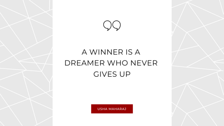 Usha Maharaj Motivational Quote #2 - A winner is a dreamer who never gives up